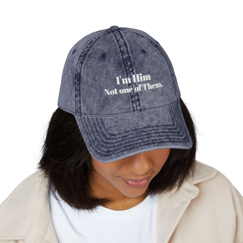 I'm Him, Not One Of Them. - Vintage Cap (Embroidery)