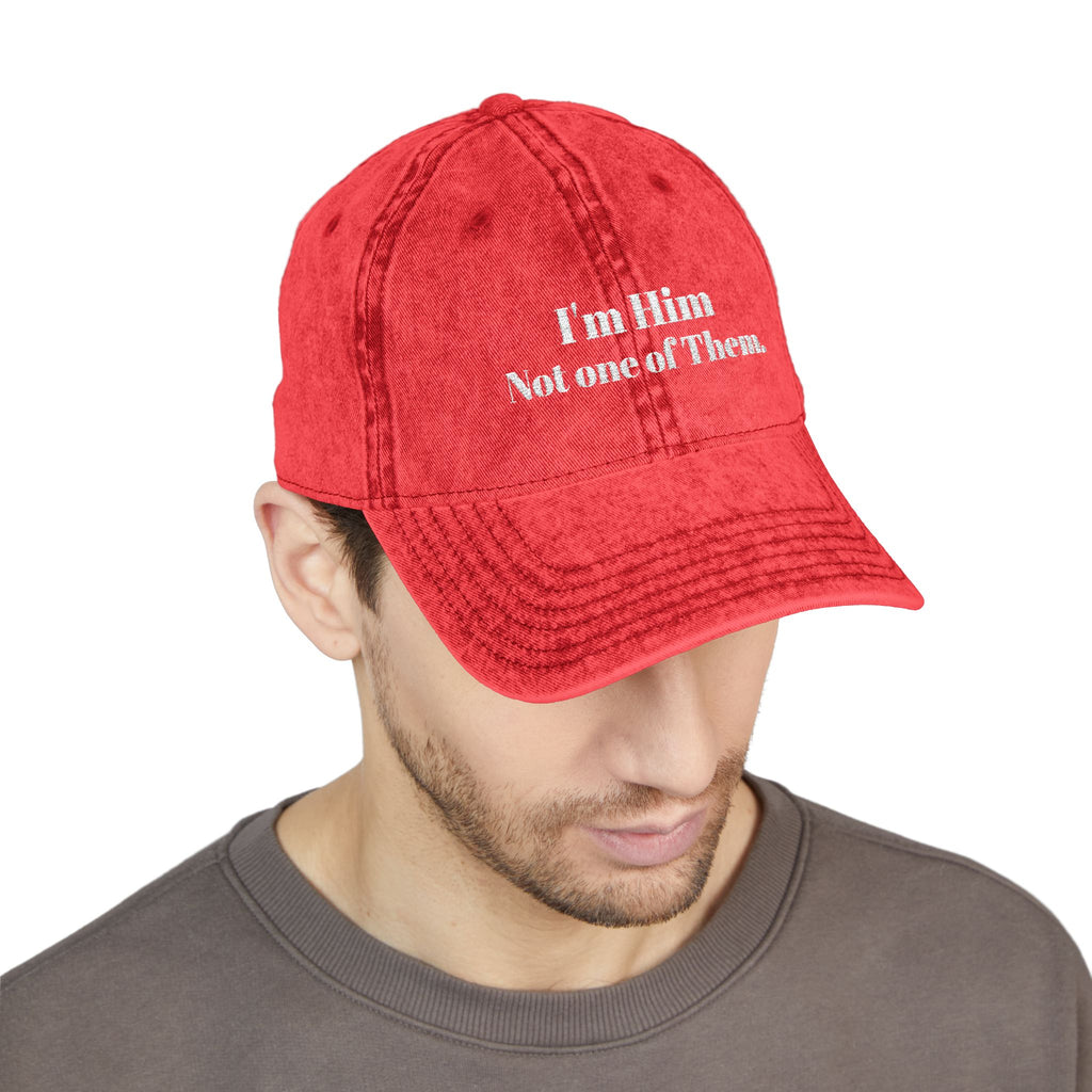 I'm Him, Not One Of Them. - Vintage Cap (Embroidery)