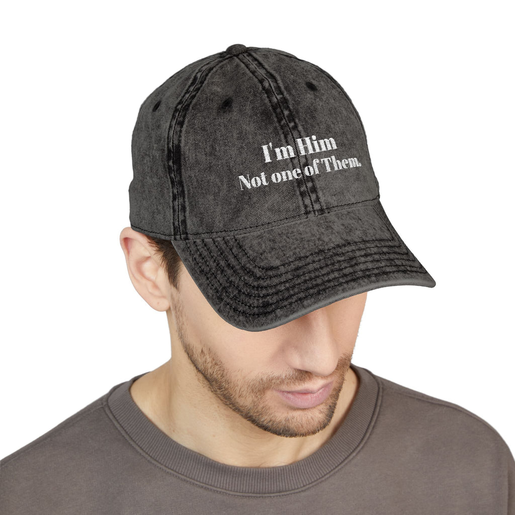 I'm Him, Not One Of Them. - Vintage Cap (Embroidery)