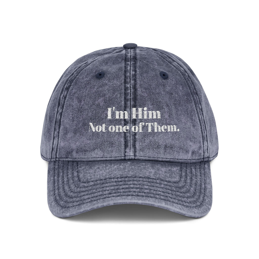 I'm Him, Not One Of Them. - Vintage Cap (Embroidery)