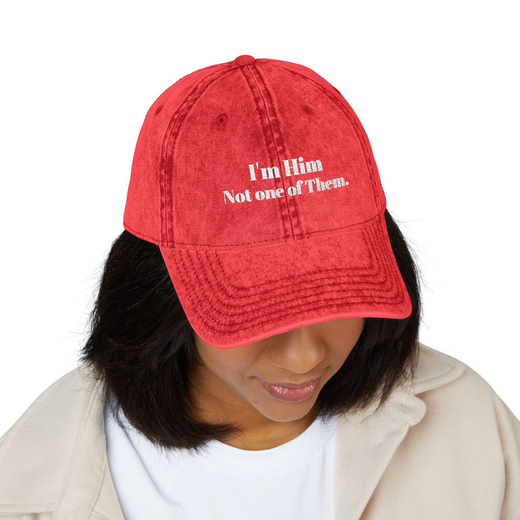 I'm Him, Not One Of Them. - Vintage Cap (Embroidery)