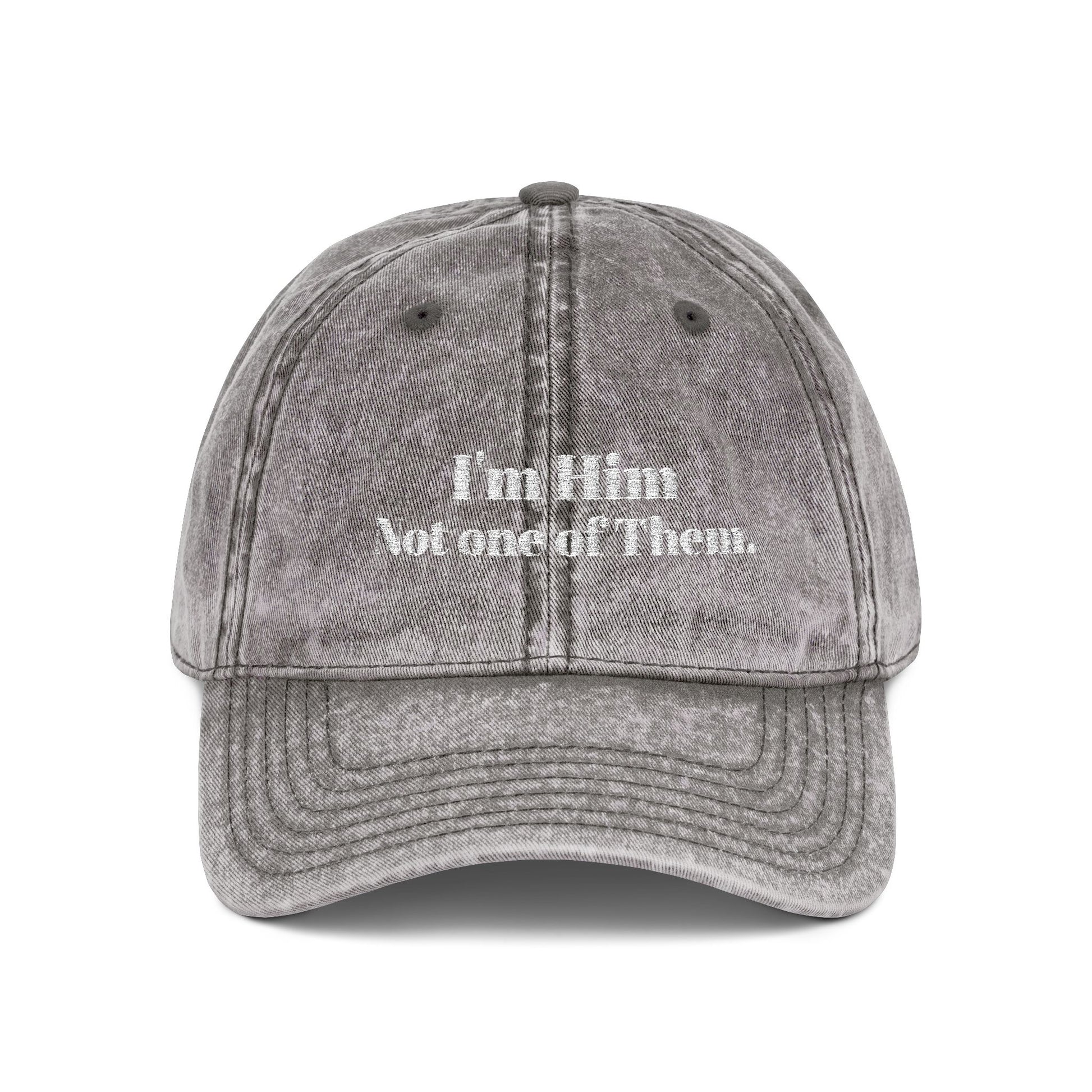 I'm Him, Not One Of Them. - Vintage Cap (Embroidery)