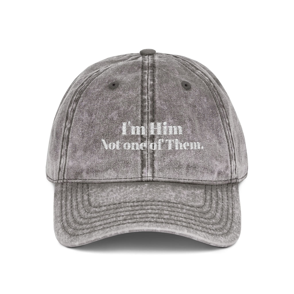 I'm Him, Not One Of Them. - Vintage Cap (Embroidery)
